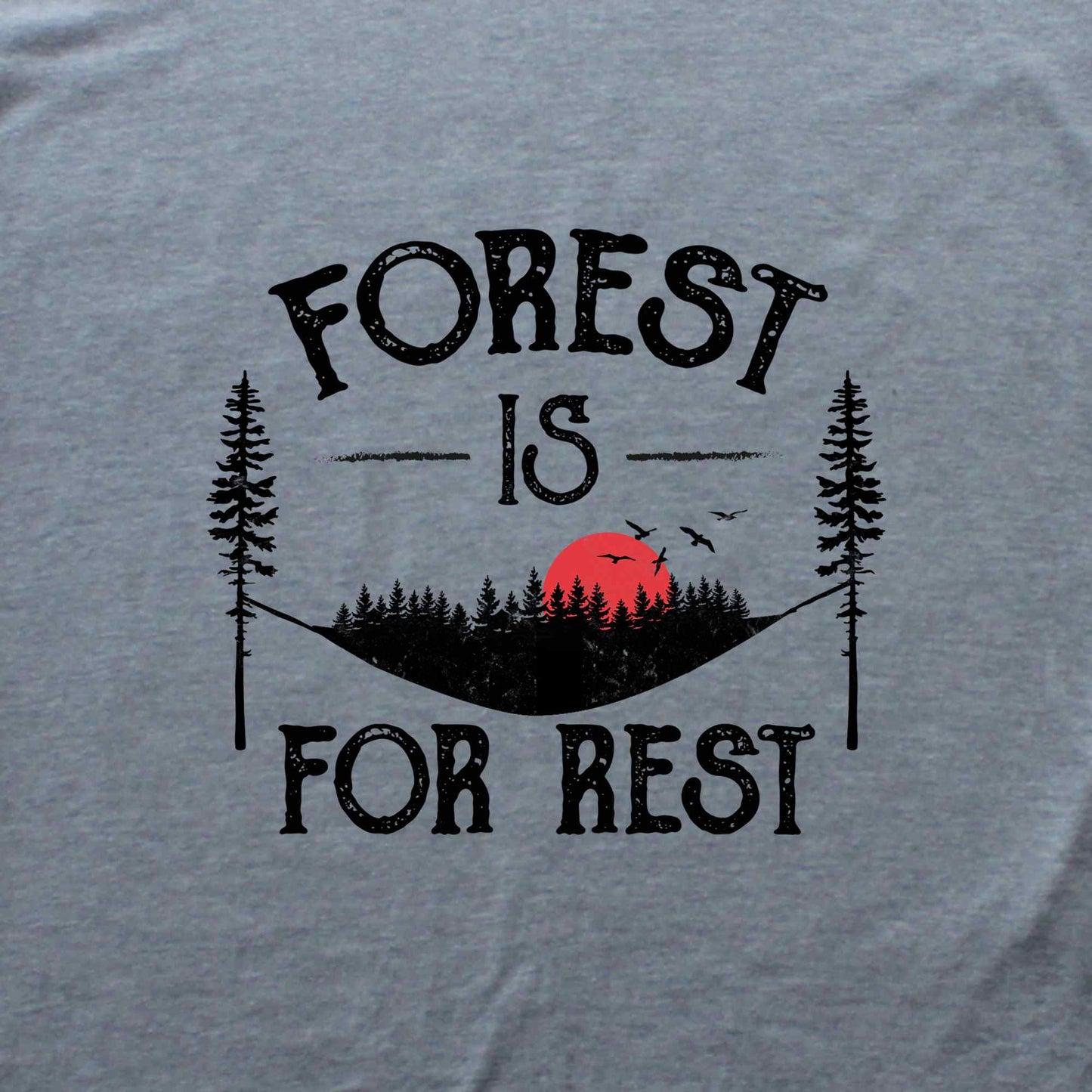 Forest Is For Rest T-shirt