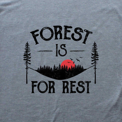Forest Is For Rest T-shirt