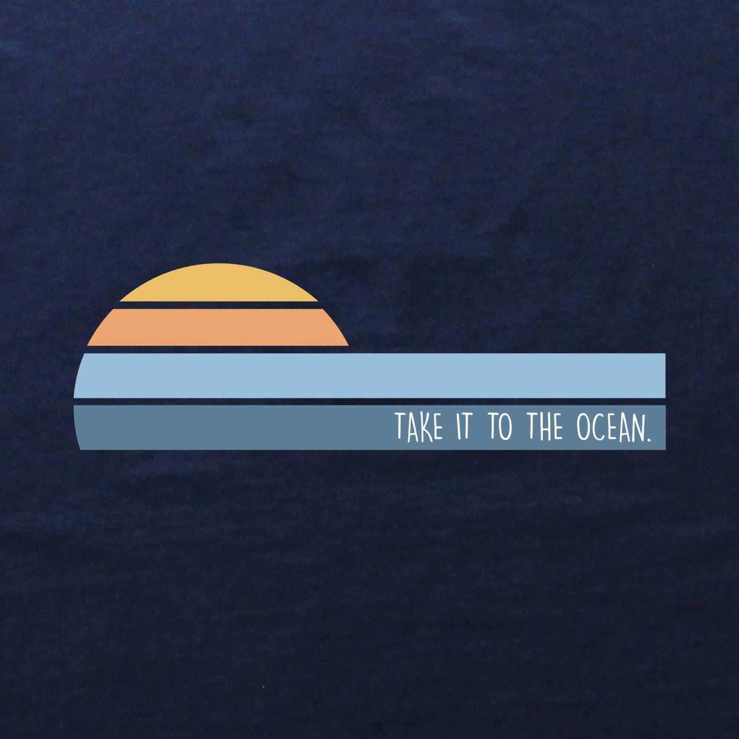 Take It To The Ocean T-shirt