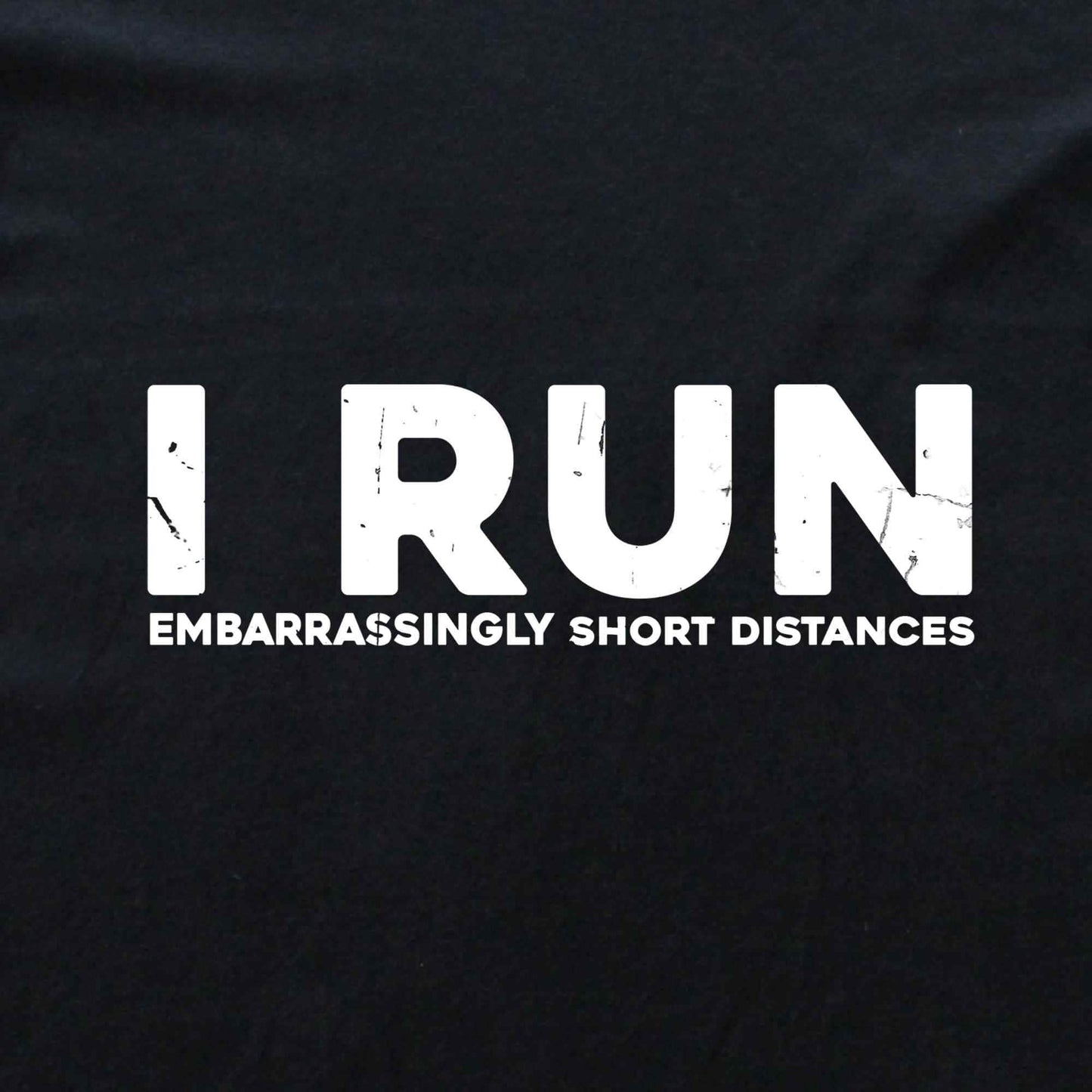 I Run Short Distances T-shirt