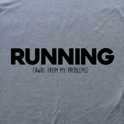 Running Away from My Problem T-shirt