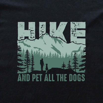 Hike And Pet The Dogs Mountain T-shirt