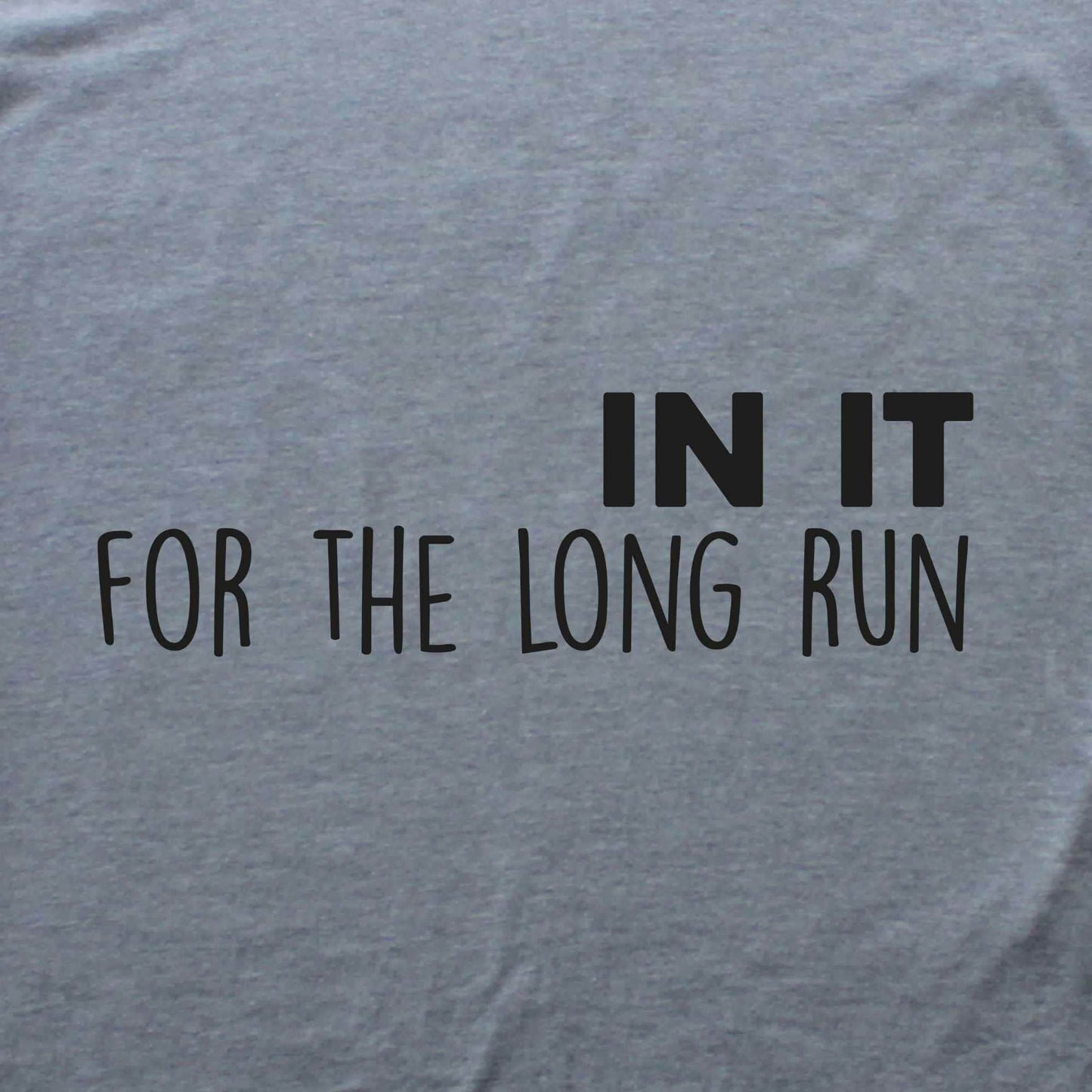 In It For The Long Run T-shirt