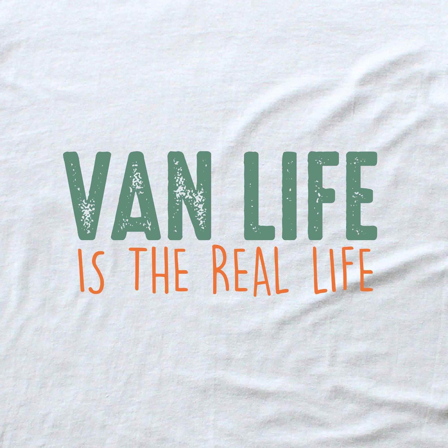 Van Life Is The Real Life T-shirt
