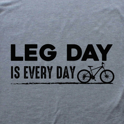 Leg Day Is Every Day T-shirt