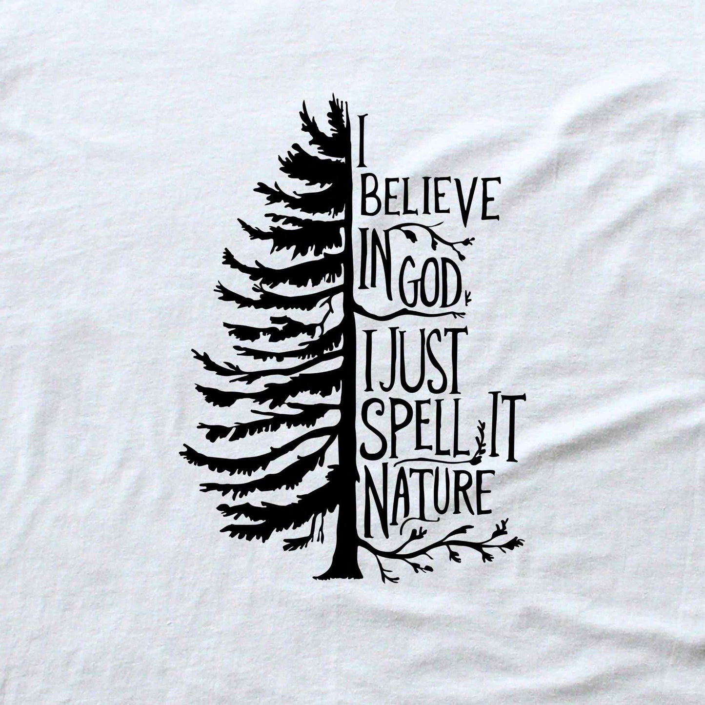 "I Believe in god, i just spell it Nature" graphic T-shirt