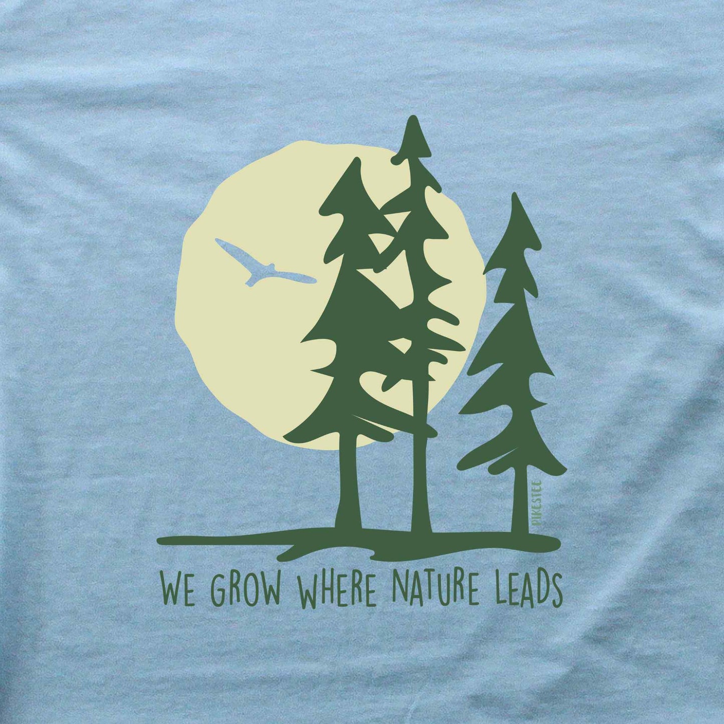 We Grow Where Nature Leads T-shirt