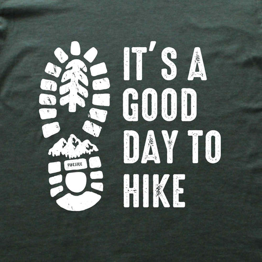 It's A Good Day To Hike T-shirt