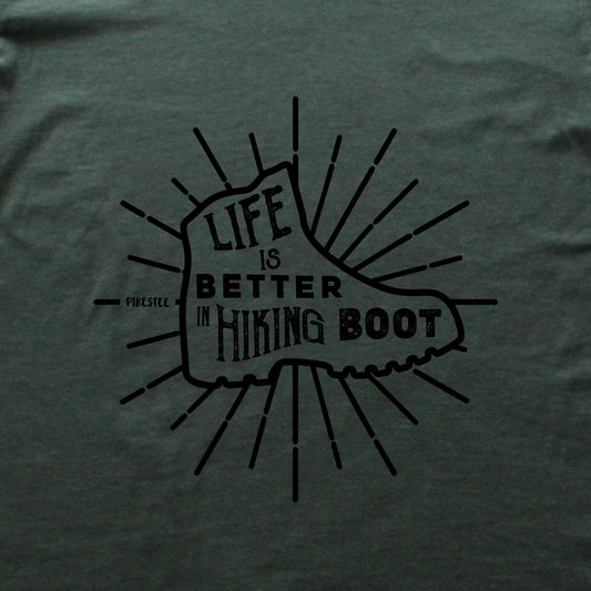 Life is better in Hiking Boots T-shirt