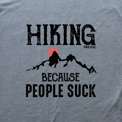 Hiking Because People Suck T-shirt