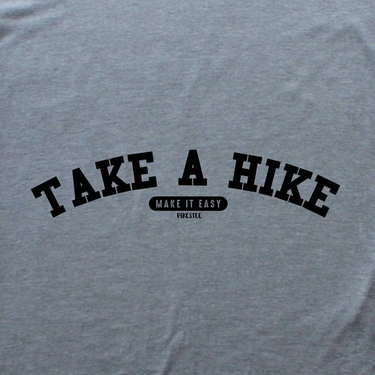 Take A Hike, Make it Easy T-shirt