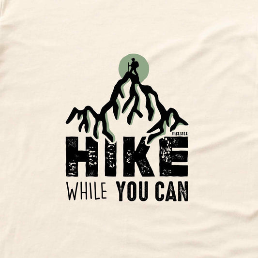 Hike While You Can T-shirt