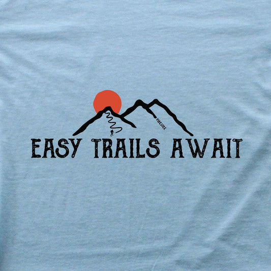 Easy Trails Await T-shirt