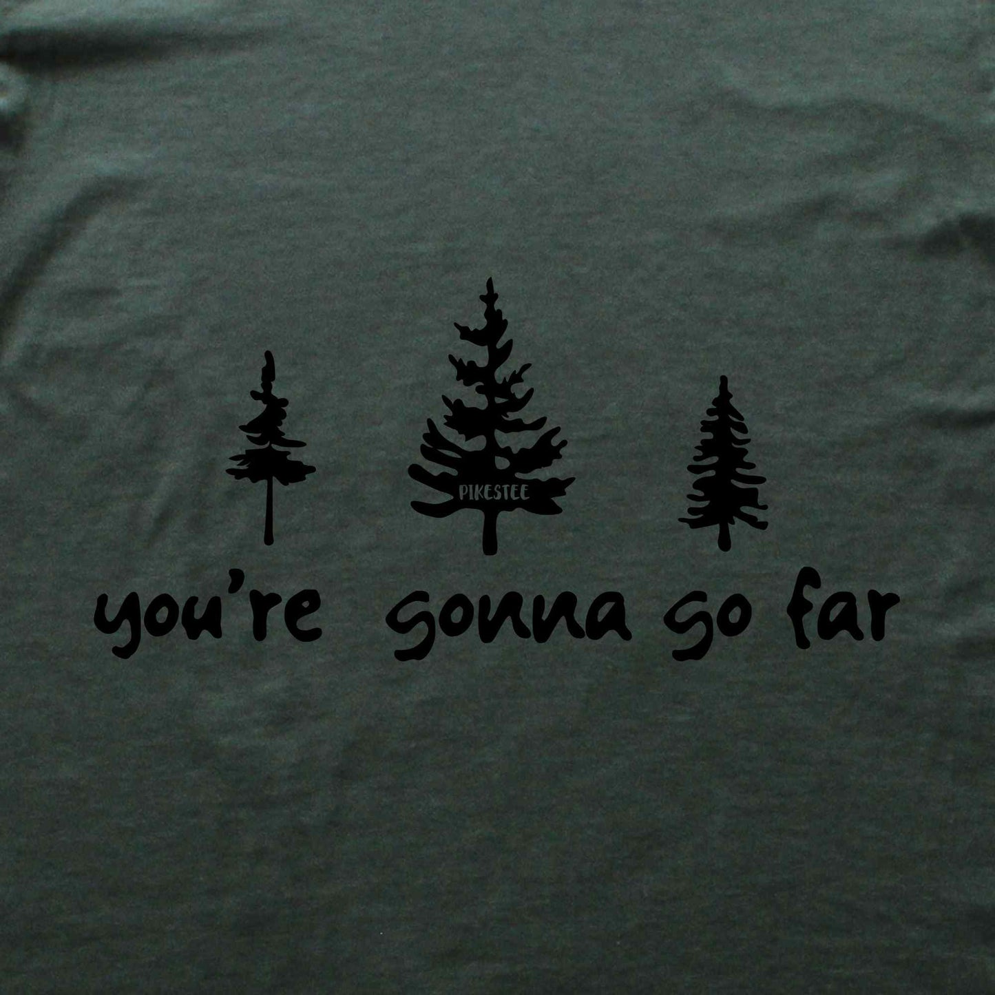 You're Gonna Go Far T-shirt
