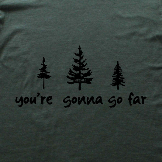 You're Gonna Go Far T-shirt