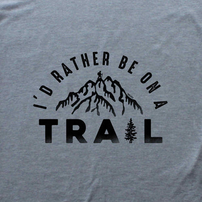Rather Be On a Trail T-shirt