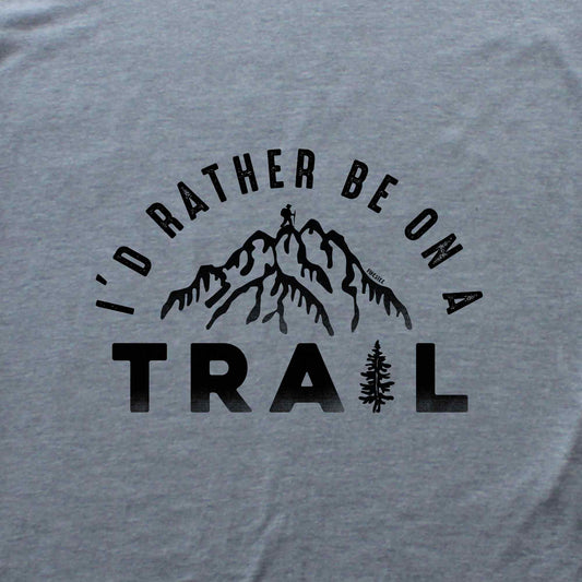 Rather Be On a Trail T-shirt