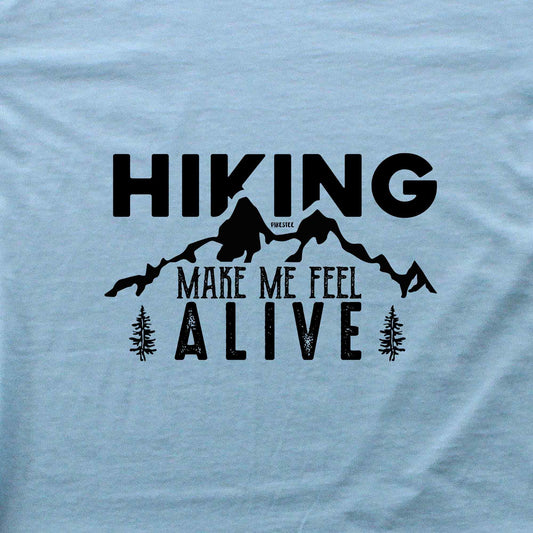 Hiking Make me Feel Alive T-shirt
