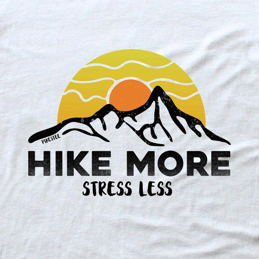 Hike More Stess Less T-shirt