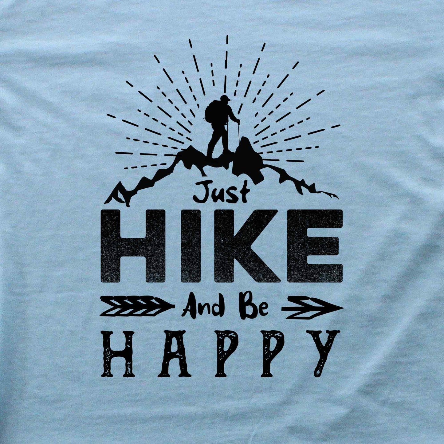Just Hike And Be Happy T-shirt