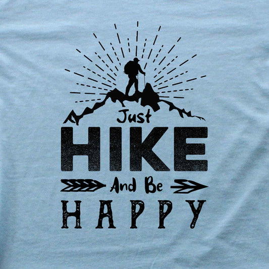 Just Hike And Be Happy T-shirt