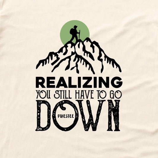You Still Have To Go Down T-shirt