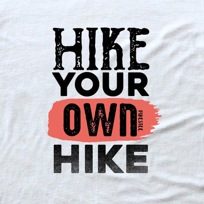 Hike Your Own Hike T-shirt