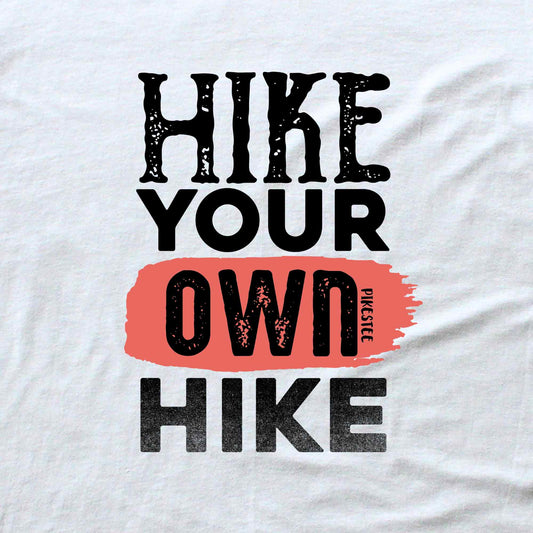 Hike Your Own Hike T-shirt