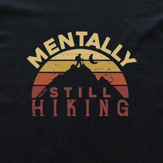 Mentally Still Hiking T-shirt
