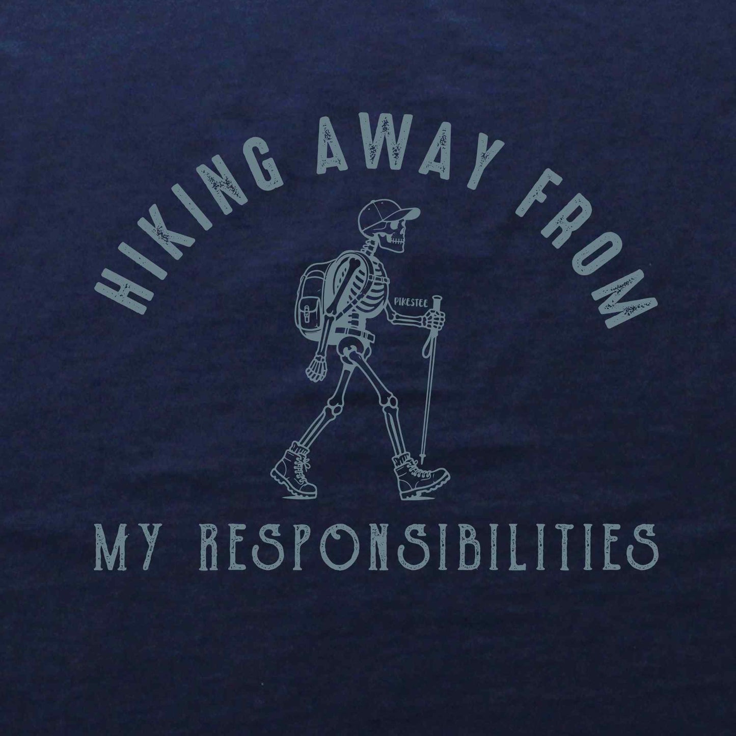 Hiking Away From My Responsabilities T-shirt