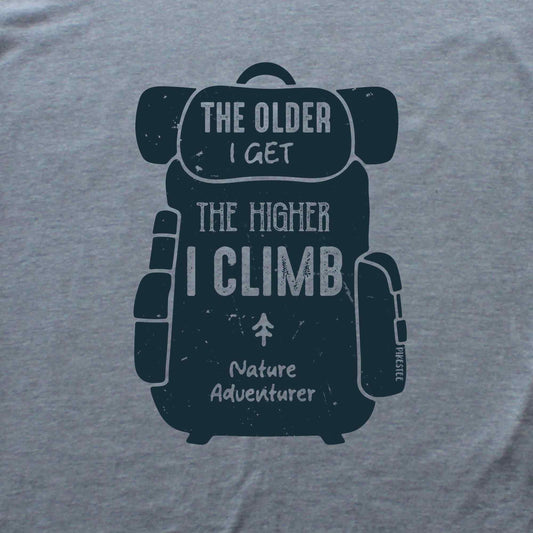 The Older, The Higher T-shirt