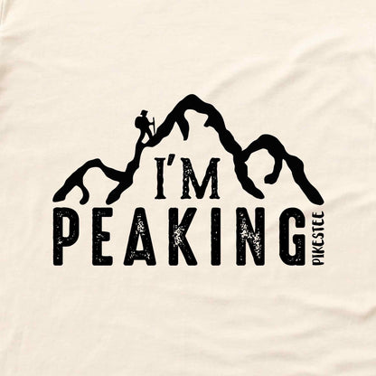 I'm Peaking T-shirt