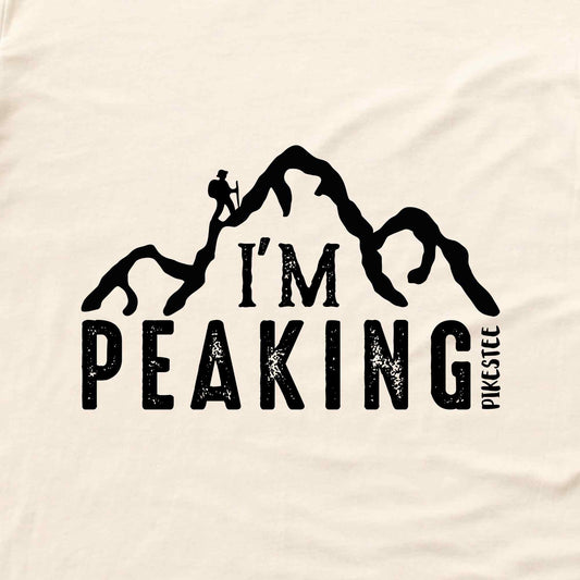 I'm Peaking T-shirt