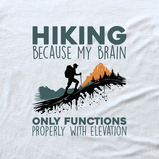 Hiking Because T-shirt