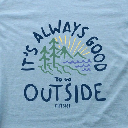 It's Always Good Outside T-shirt