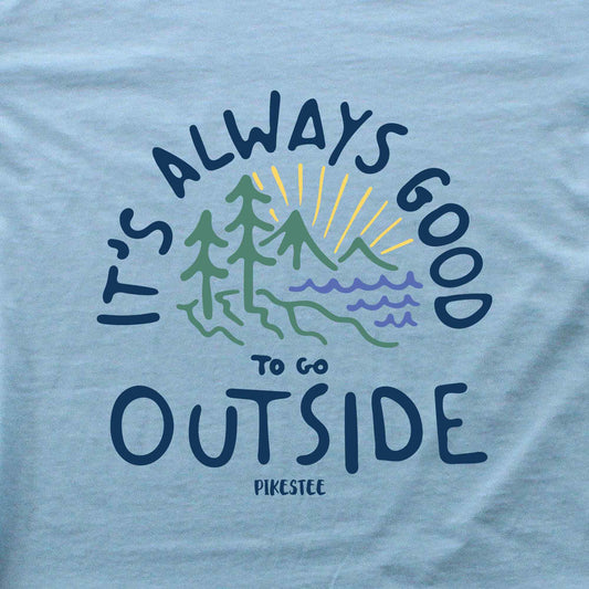 It's Always Good Outside T-shirt