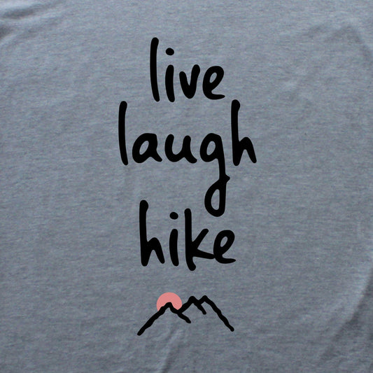 Live, Laugh, Hike T-shirt