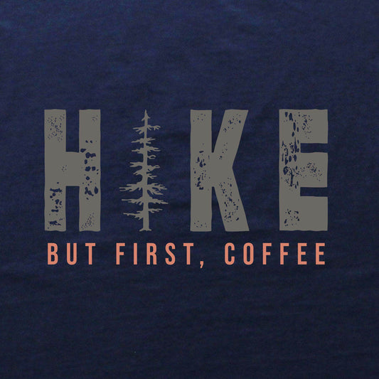 Hike, but first coffee T-shirt