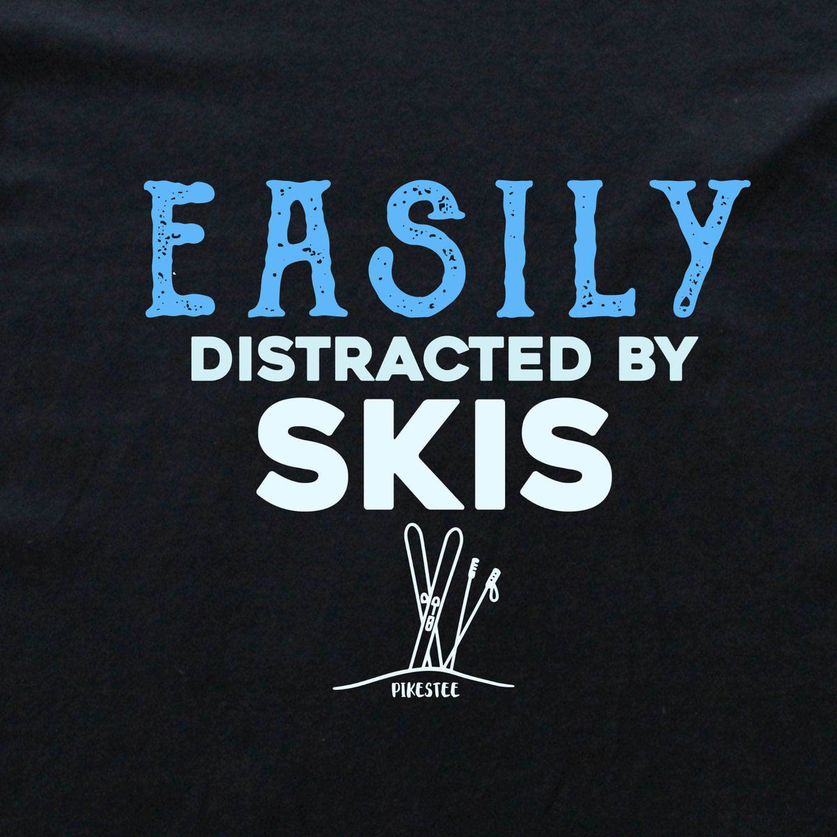 Easily Distracted By Skis T-shirt