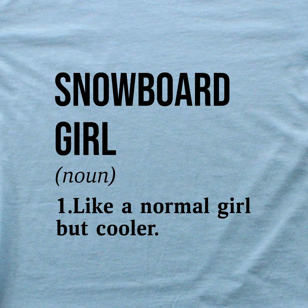 Snowboard Girl Definition T-shirt