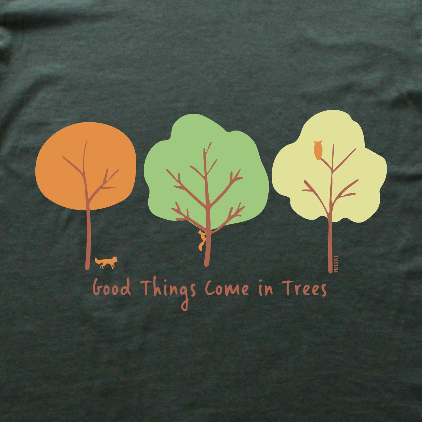 Good Things Come In Trees T-shirt