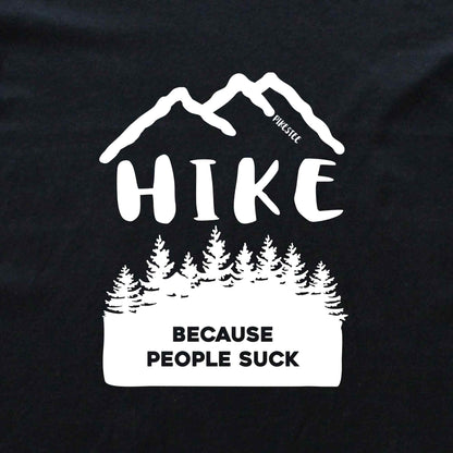 Hike Because People Suck T-shirt