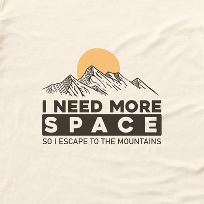 I Need More Space T-shirt