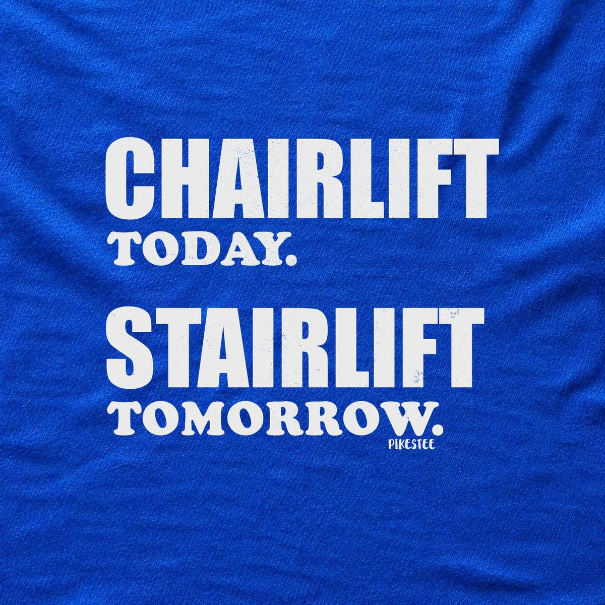 Chair Lift Today T-shirt - Royal - hero