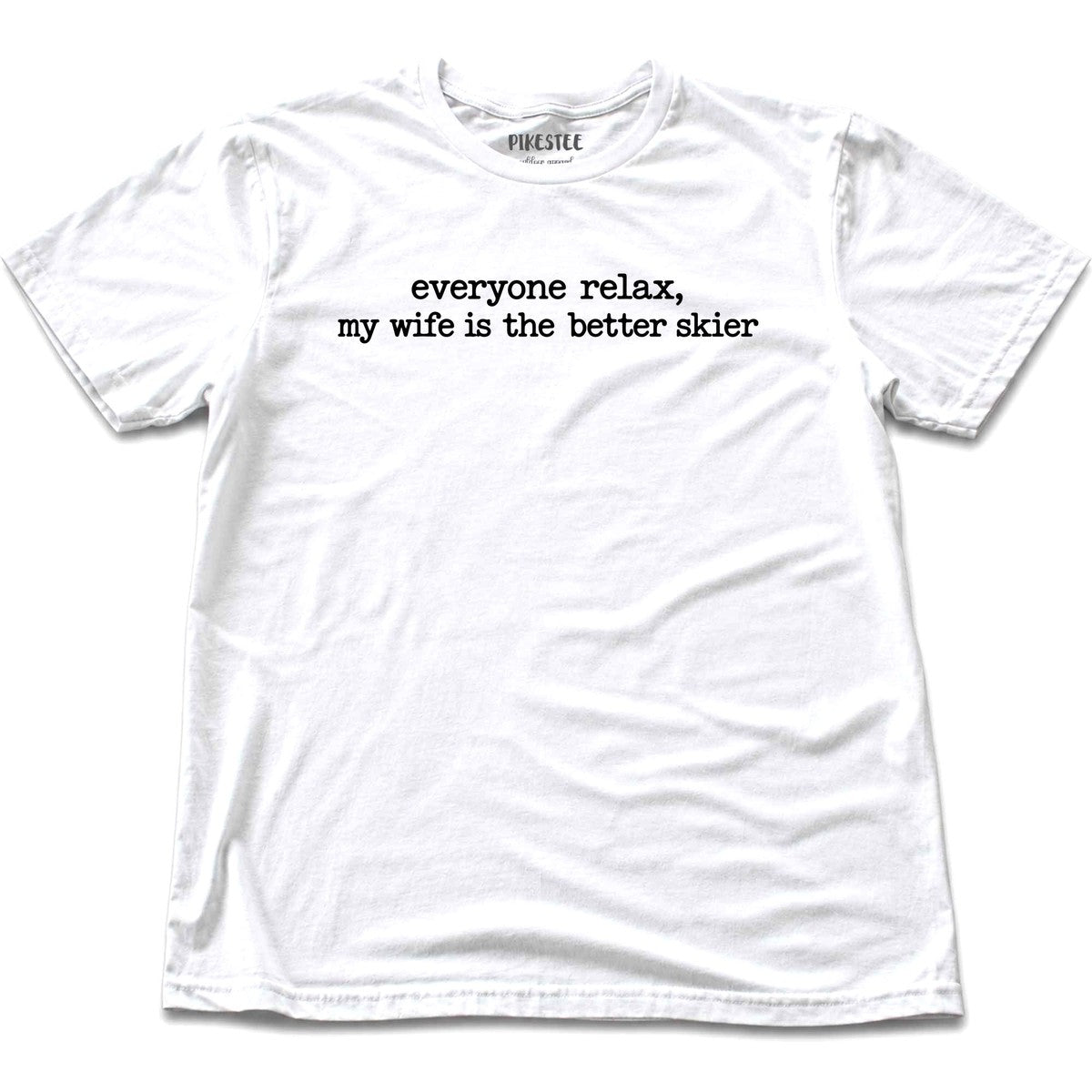 Everyone Relax Wife T-shirt - White