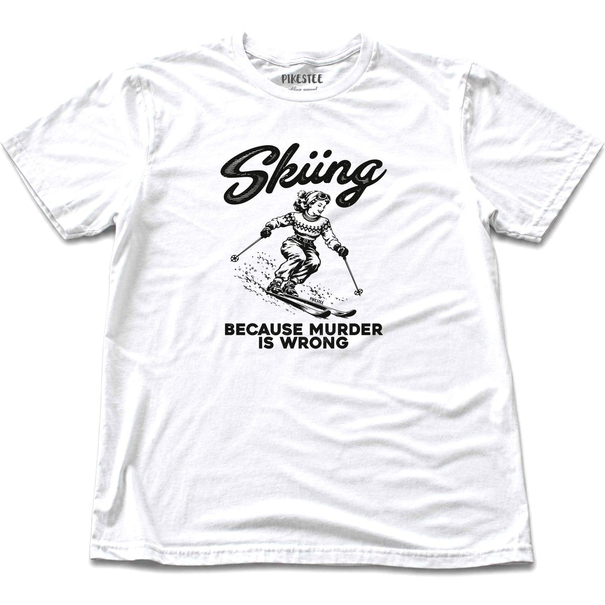 Skiing Because T-shirt - White