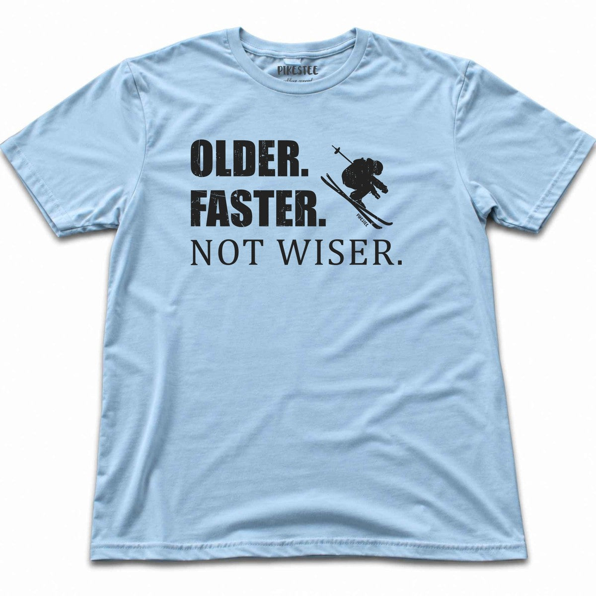 Older Faster Not Wiser T-shirt - Light Blue
