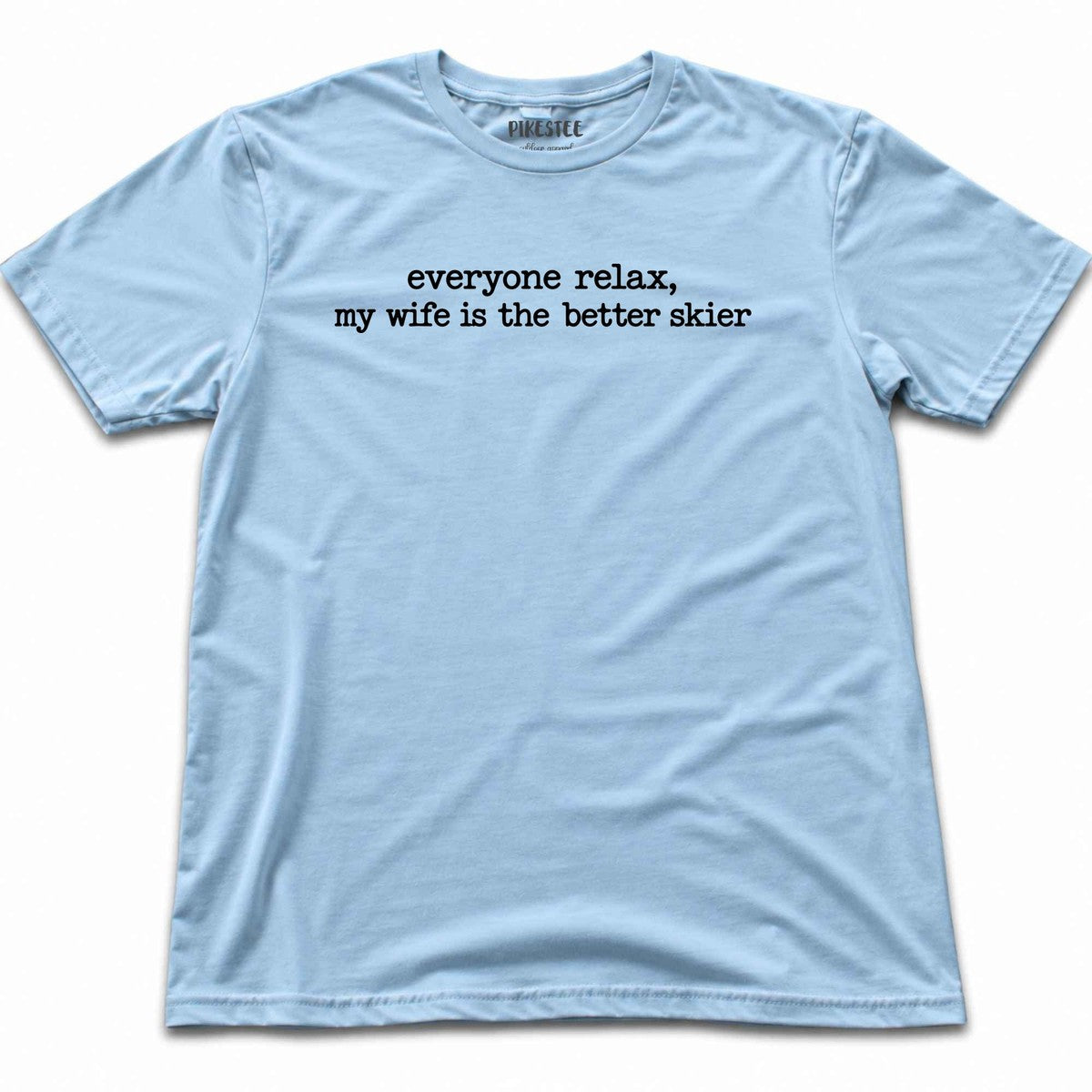 Everyone Relax Wife T-shirt - Light Blue