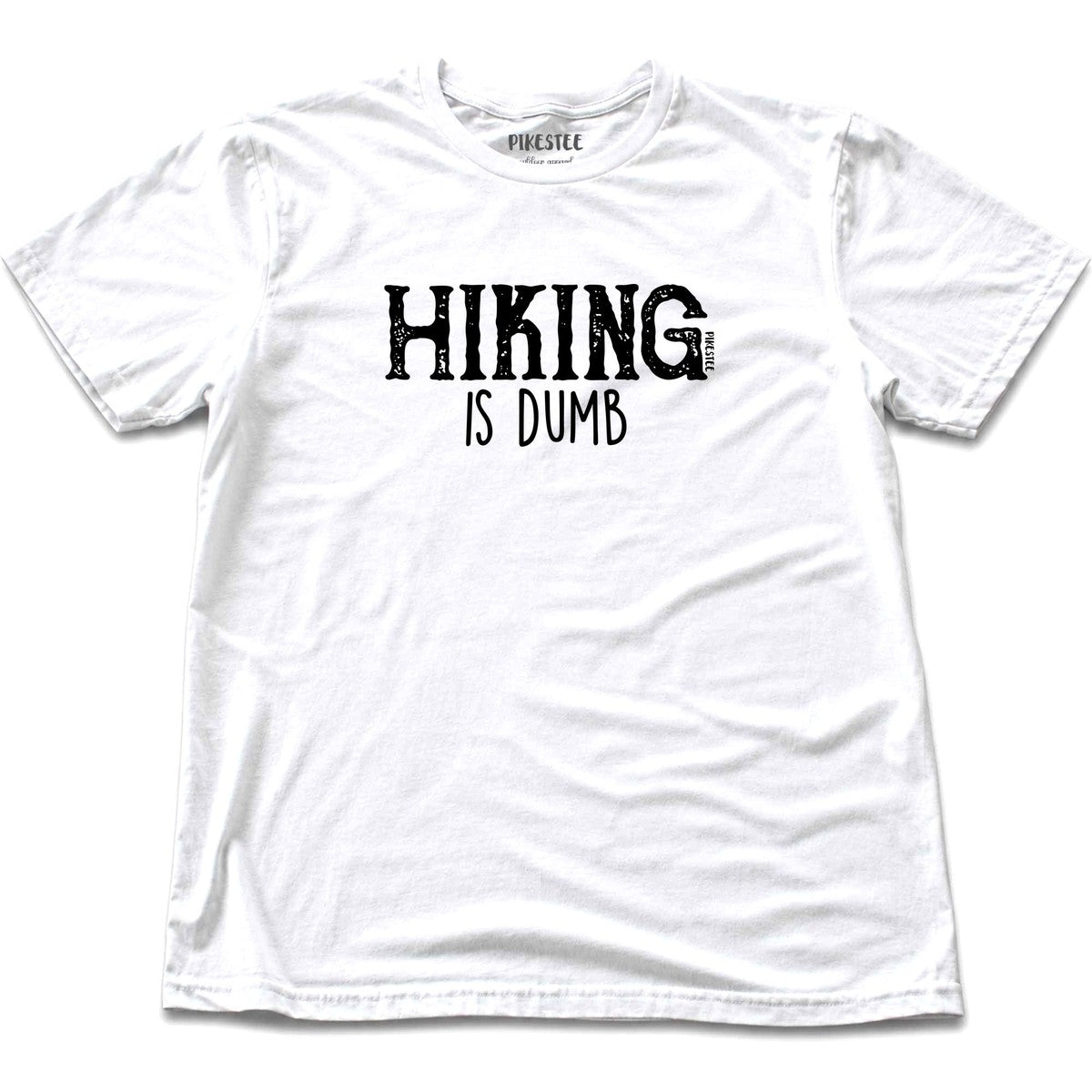 Hiking Is Dumb T-shirt - White