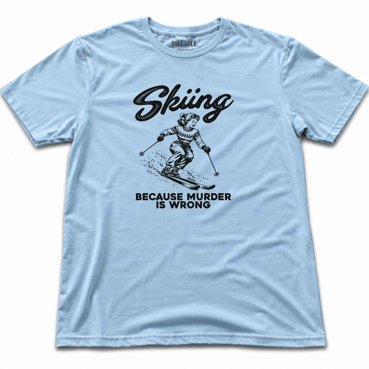 Skiing Because T-shirt - Light Blue